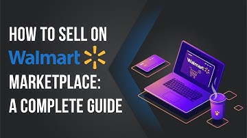 A complete guide on how to sell on Walmart Marketplace : CedCommerce