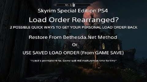Skyrim SE Mod PS4: Load Order Rearranged? 2 Possible Quick Methods