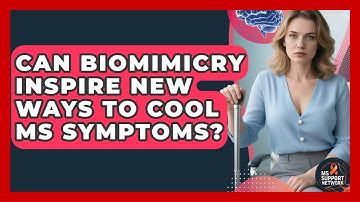 Can Biomimicry Inspire New Ways To Cool MS Symptoms? - MS Support Network