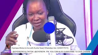 Oyerepa Afutuo is live with Auntie Naa || 31-05-2024 || Whatsapp 0248017517