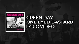 Green Day – One Eyed Bastard (Lyrics)