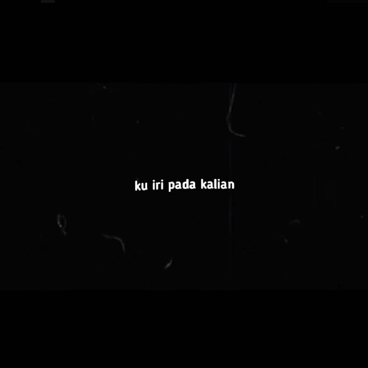 Mentahan Story wa 'Wajar bila saat ini ku iri pada kalian' 30 detik Slow🔊 || Link mediafire🔥