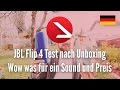 JBL Flip 4 Test nach Unboxing - Wow was für ein Sound und Preis
