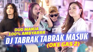 Duo Manja - Dj Tabrak Tabrak Masuk (Oke Gas 2) | Live Music