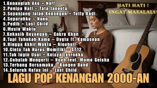 Full Album Lagu Pop 2000-an | Hits Kenangan yang Tak Terlupakan