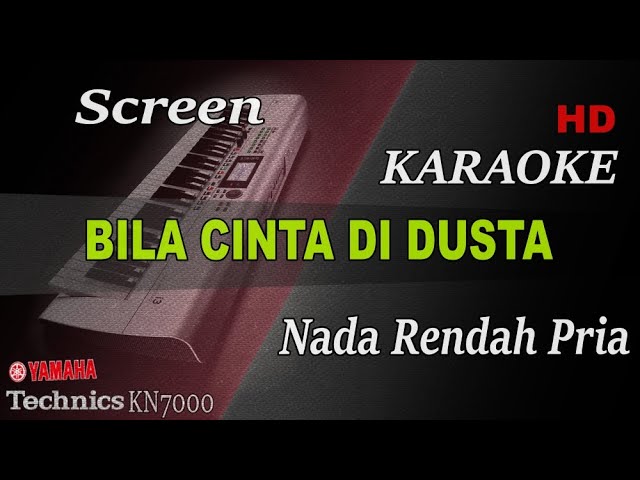 BILA CINTA DI DUSTA - SCREEN ( NADA RENDAH PRIA ) || KARAOKE class=