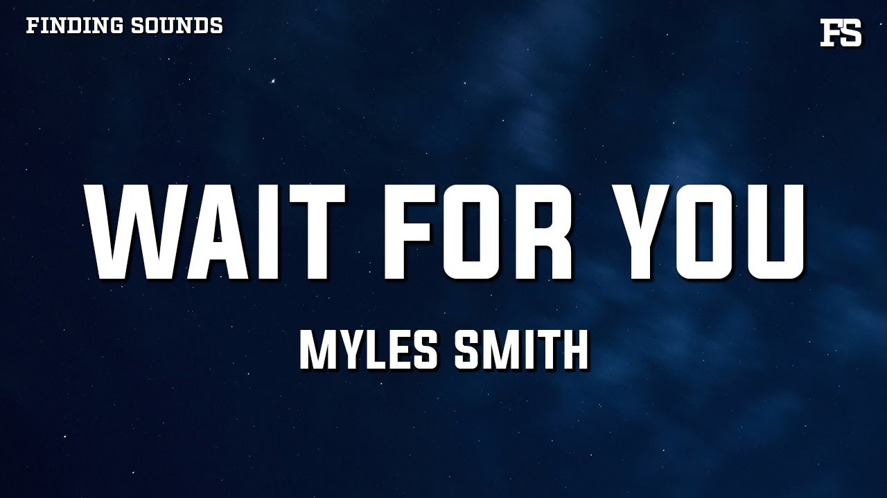 Myles Smith - Wait for You (Lyrics) Myles Smith - Wait for You (Lyrics)