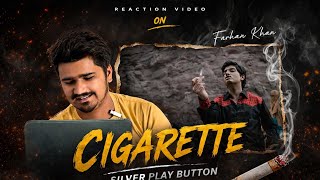 Cigarette – Farhan Khan | Full Reaction + Review