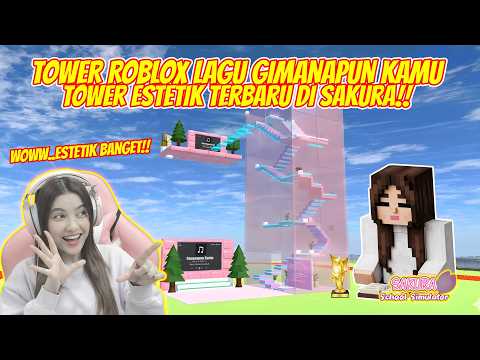 TOWER ROBLOX LAGU GIMANAPUN KAMU DI SAKURA!! WOW..ESTETIK BANGET!! SAKURA SCHOOL SIMULATOR-PART 1051