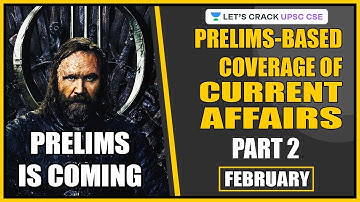 Prelims Based Coverage of Current Affairs (February 2020) Part 2 | Crack UPSC CSE 2020