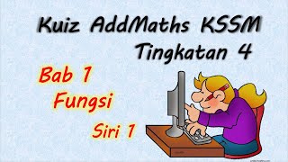 Kuiz Matematik Tambahan KSSM T4 Fungsi Siri 01