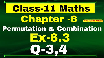 Class-11 Maths Ex-6.3, Q-3,4 | Chapter 6 ( Permutations and Combinations ) | NCERT Math