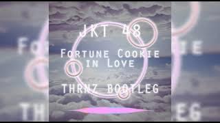 JKT48 - Fortune Cookie In Love (THRNZ BOOTLEG)