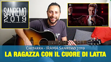 Sanremo 2019 - Irama "La ragazza con il cuore di latta" Accordi Chitarra