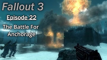 Ending The Battle For Anchorage | Fallout 3 Playthrough - Episode 22