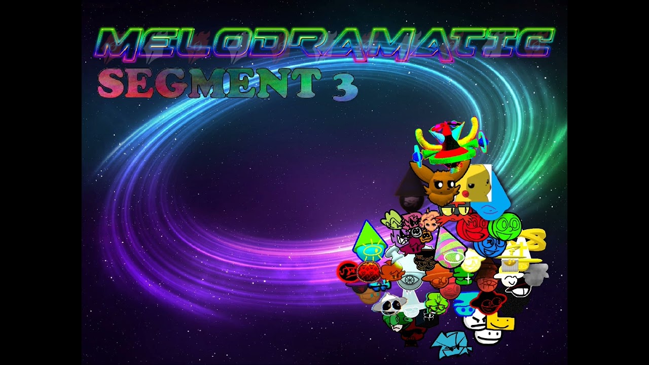 Melodramatic (Improvement 3) - SEGMENT 3 (3/4)