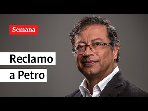 Feroz reclamo a Petro: “Ni siquiera el presidente me pone cuidado” | Semana noticias