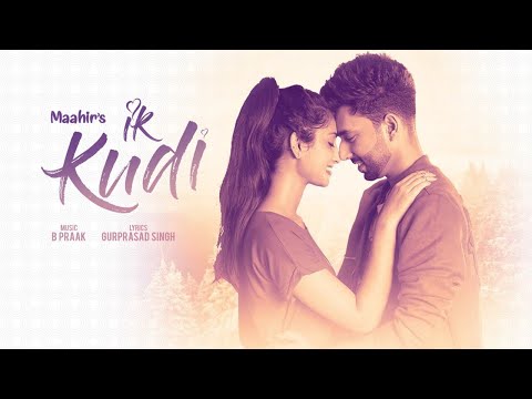 new-punjabi-songs-2018-|-ik-kudi:-maahir-(full-song)-b-praak-|-latest-punjabi-songs-2018
