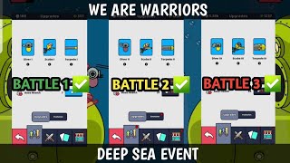 We are Warriors | Deep Sea Event | All Battles