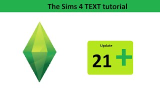 The Sims 4 Text Tutorial: Patch 21