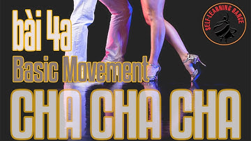 Tự học Khiêu vũ 2025 - Điệu Cha Cha Cha - Bài 4a Bước 1.0: Basic Movement - Chuyển động cơ bản.