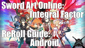 Sword Art Online: Integral Factor - Android Reroll Guide