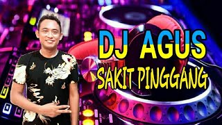 DJ AGUS - SAKIT PINGGANG