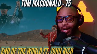 Tom MacDonald Journey #75 | End of the World ft. John Rich | You believe or you don't | (Reaction)🔥