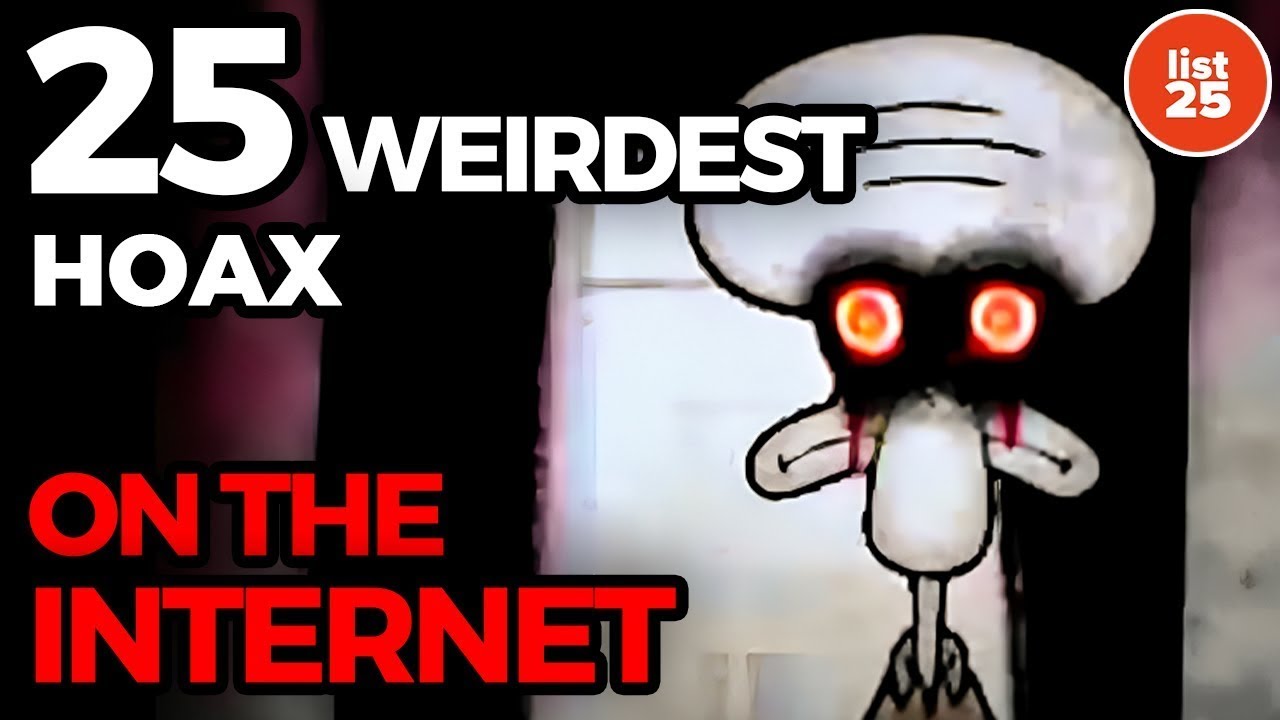 25 Weirdest Hoaxes On The YouTube