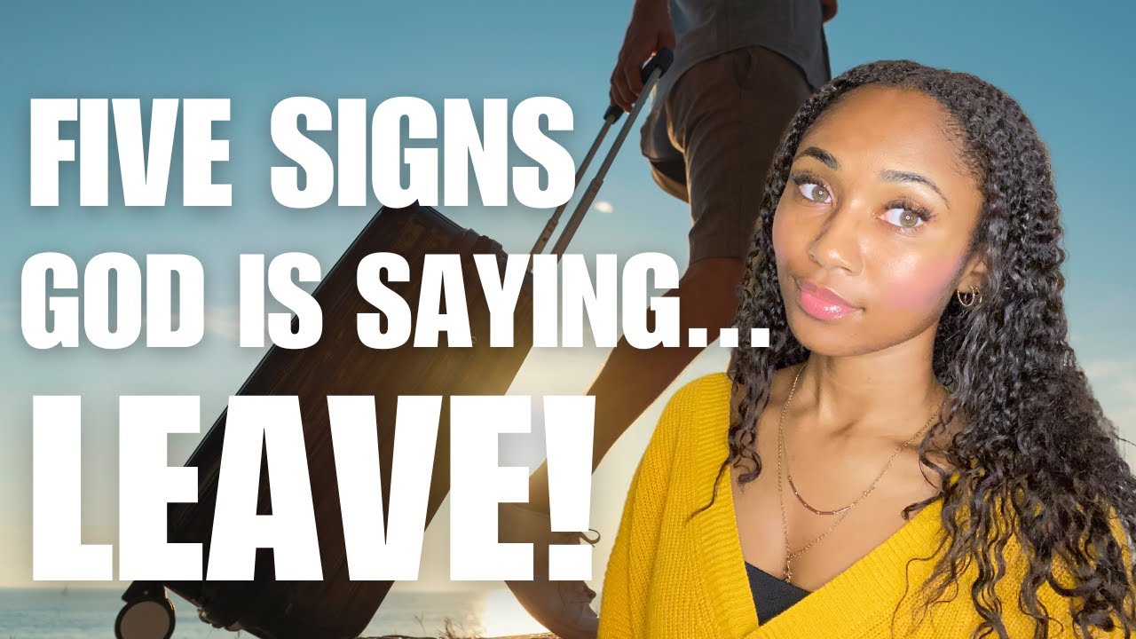 God wants you to leave | five signs God is moving you - YouTube