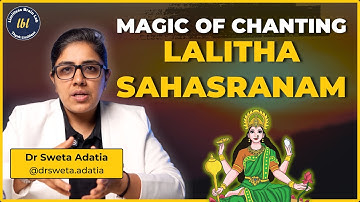 What Happens In Your BRAIN When You CHANT Lalitha Sahasranam | Dr. Sweta Adatia