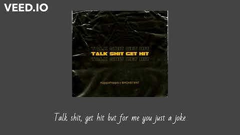 KappaPoppa x SMOKEFENT - Talk Shit Get Hit (Official Lyric Video)