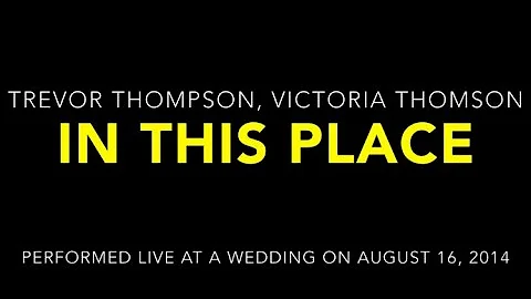 "In This Place" by Trevor Thomson & Victoria Thomson
