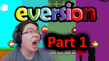 HAPPY FUN TIMES | Eversion Part 1