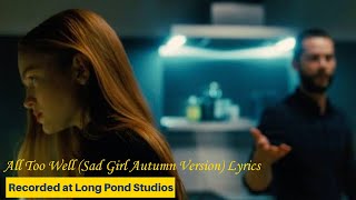 All Too Well (Sad Girl Autumn Version) Lyrics - Recorded at Long Pond Studios