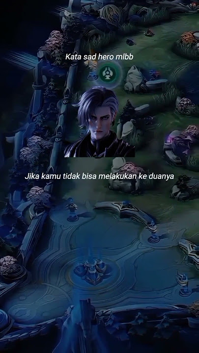 Kata kata sad Hero mobile legends