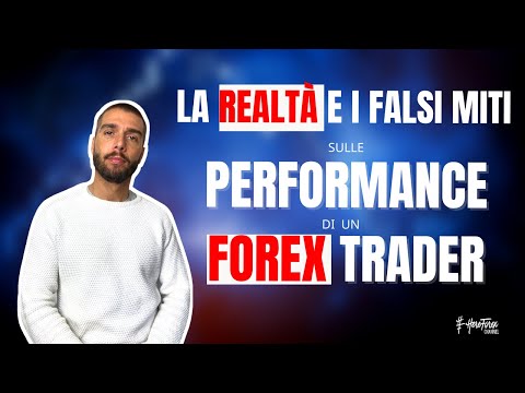 la-performance-di-un-forex-trader:-la-realtà-e-i-falsi-miti
