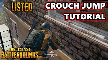 How to Crouch Jump Tutorial | Listed | PlayerUnknown