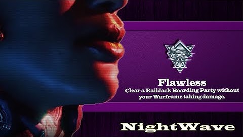 Nightwave: Flawless (Clear boarding party without your warframe taking damage)