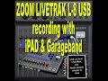 ZOOM LIVETRAK L 8 USB recording and setup with iPad & Garageband