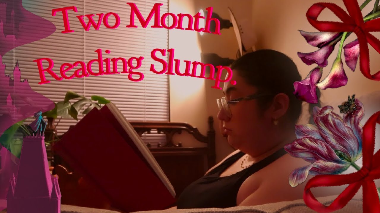 TWO MONTH READING SLUMP! - YouTube