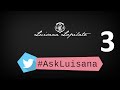 #AskLuisana: Luisana responde (Parte Final)