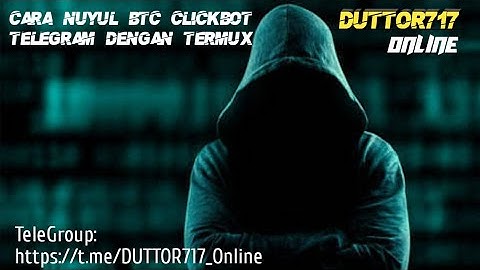 Tutorial Script Cara Nuyul BTC ClickBot Telegram dengan Termux