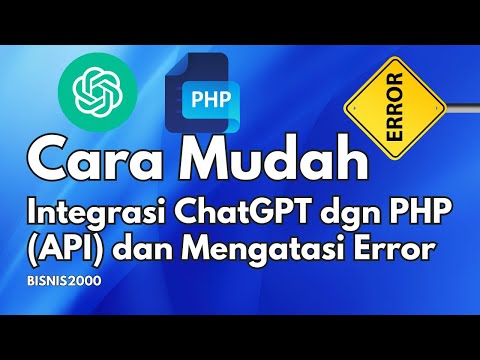 Cara Mudah Integrasi ChatGPT di PHP dan Solusi Error nya