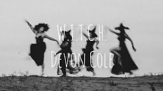 Devon Cole - W.I.T.C.H. (lyrics)