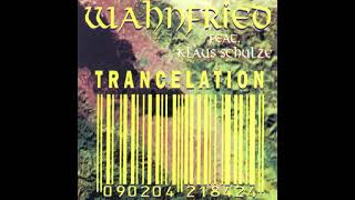 Wahnfried feat. Klaus Schulze - Trancelation (full album)