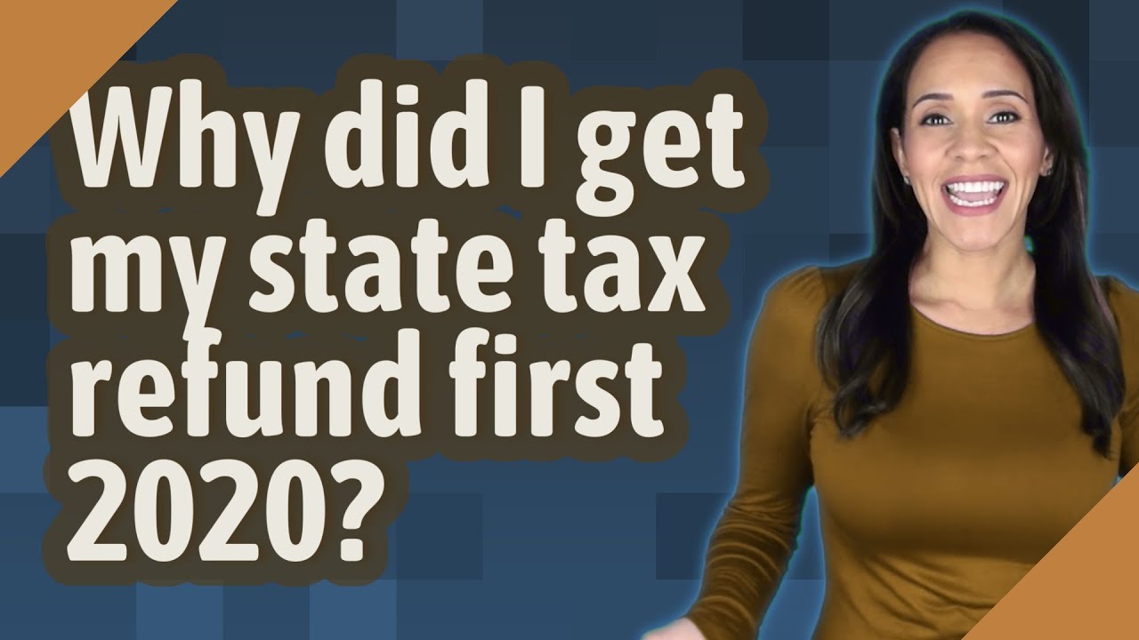 why-did-i-get-my-state-tax-refund-first-2020-youtube