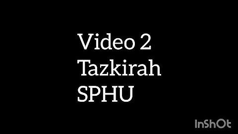 Video 2 - Tazkirah - SPHU