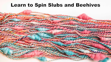 How to Spin Slubs and Beehives