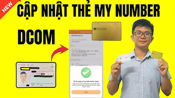 Hướng Dẫn Cập Nhật Thẻ My Number Ứng Dụng Dcom Mới Nhất | Luu Chichibu ✅